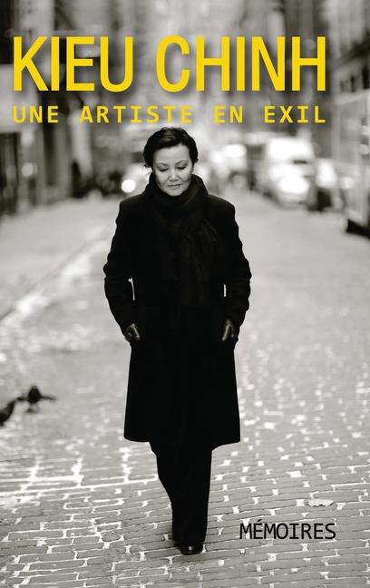 Book Kieu Chinh - Une Artiste En Exil (hard cover - bw - revised edition) 
