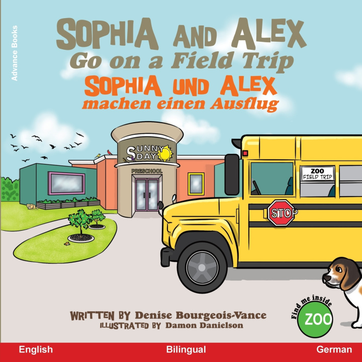 Knjiga Sophia and Alex Go on a Field Trip Denise Bourgeois-Vance