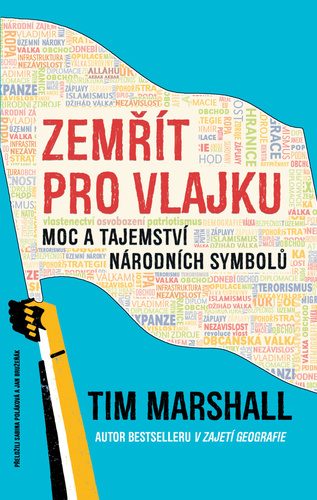 Book Zemřít pro vlajku - Moc a tajemství národních symbolů Tim Marshall