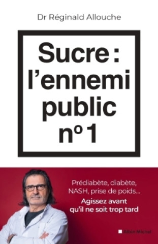 Kniha Sucre : l'ennemi public n°1 Réginald Allouche