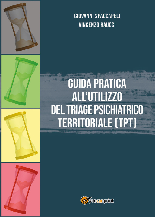 Kniha Guida pratica all'utilizzo del Triage Psichiatrico Territoriale (TPT) Giovanni Spaccapeli