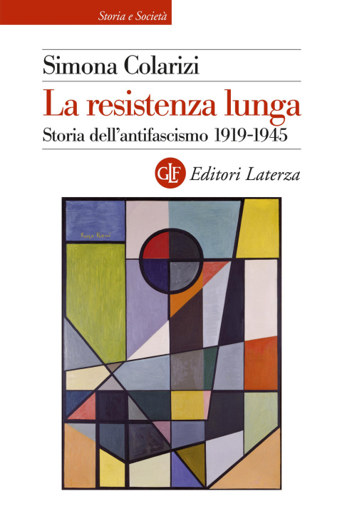 Kniha resistenza lunga. Storia dell’antifascismo 1919-1945 Simona Colarizi