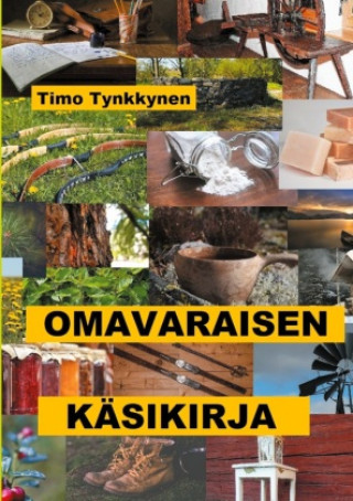Kniha Omavaraisen käsikirja Timo Tynkkynen