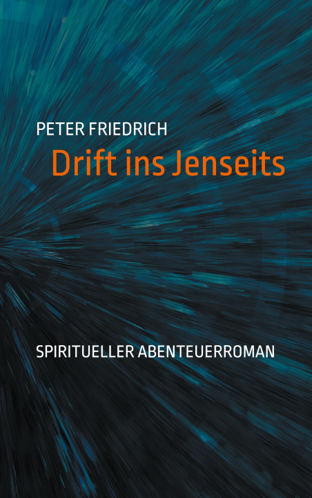 Knjiga Drift ins Jenseits Peter Friedrich