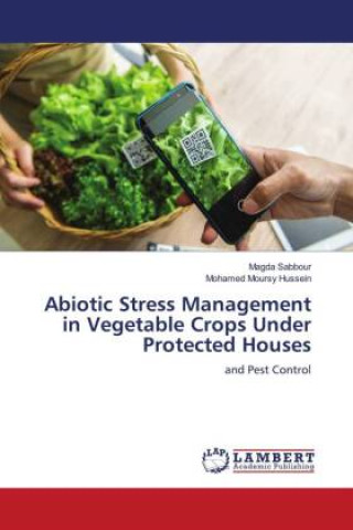 Книга Abiotic Stress Management in Vegetable Crops Under Protected Houses Magda Sabbour