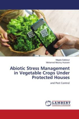 Knjiga Abiotic Stress Management in Vegetable Crops Under Protected Houses Magda Sabbour