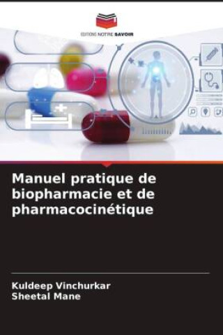 Книга Manuel pratique de biopharmacie et de pharmacocinétique Kuldeep Vinchurkar