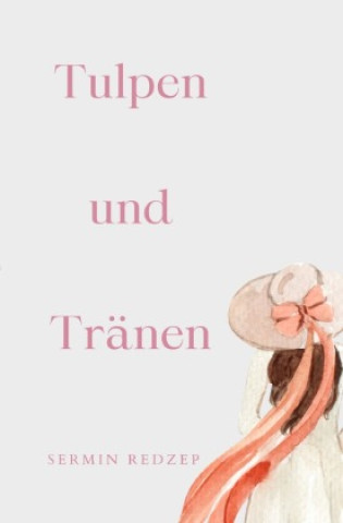 Knjiga Tulpen und Tränen Sermin Redzep