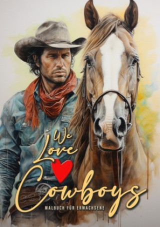 Carte We love Cowboys Malbuch für Erwachsene Monsoon Publishing