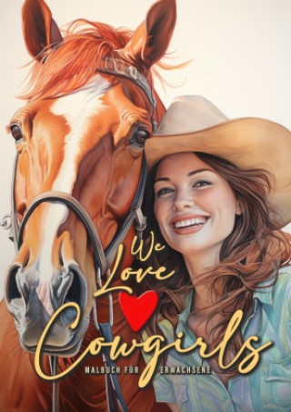 Carte We love Cowgirls Malbuch für Erwachsene Monsoon Publishing
