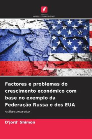 Książka Factores e problemas do crescimento económico com base no exemplo da Federação Russa e dos EUA D'jord' Shimon