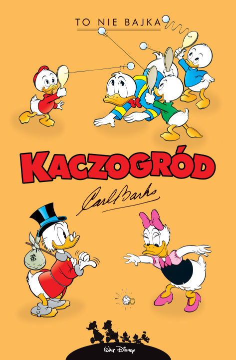 Książka To nie bajka. Kaczogród. Tom 22 Carl Barks