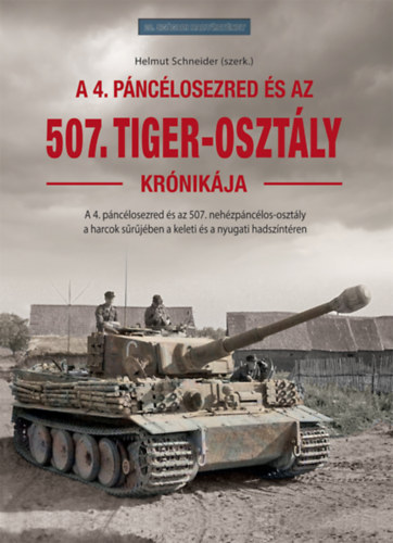 Buch Az 507. Tiger-osztály krónikája Helmut Schneider (szerk.)