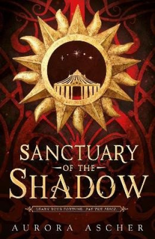 Könyv Sanctuary of  the Shadow: The most gripping and epic enemies-to-lovers fantasy romance of 2024 Aurora Ascher