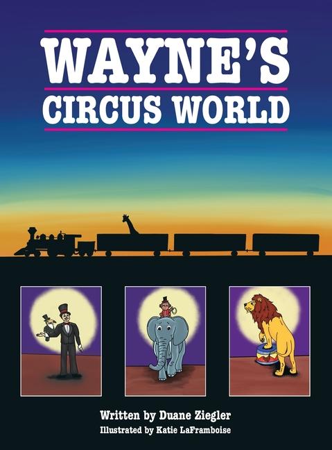 Boek Wayne's Circus World Duane Ziegler