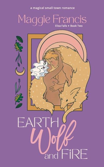 Knjiga Earth Wolf & Fire Maggie Francis