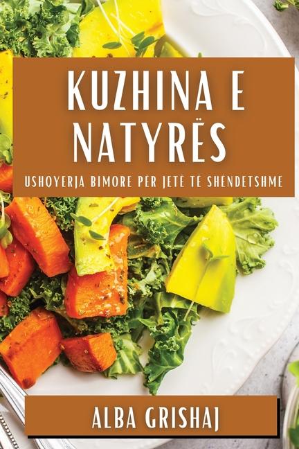 Книга Kuzhina e Natyrës Alba Grishaj
