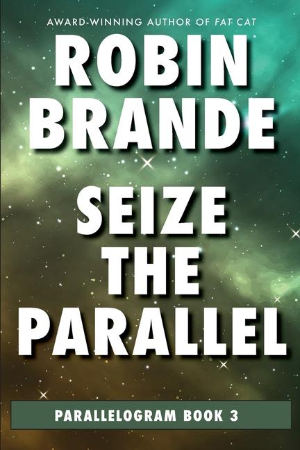 Knjiga Seize the Parallel Robin Brande