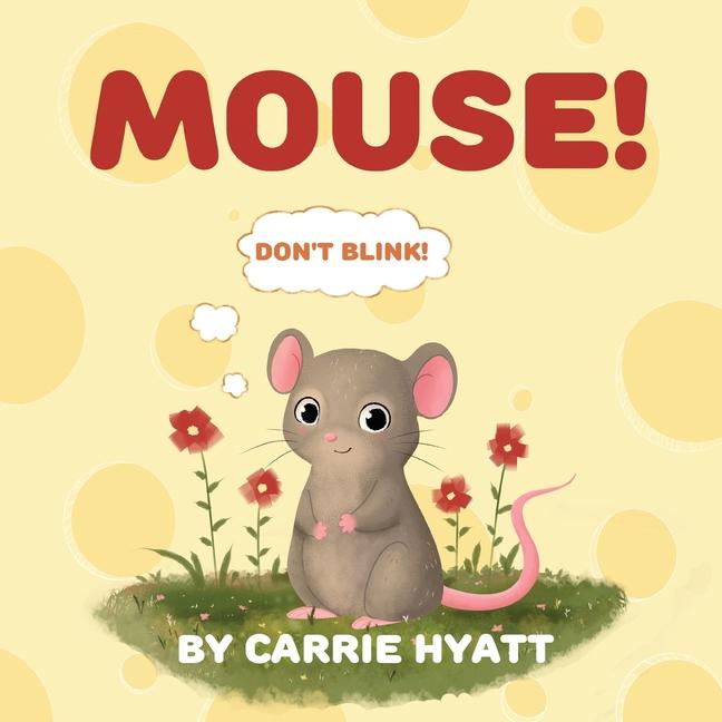 Knjiga MOUSE! Carrie Hyatt