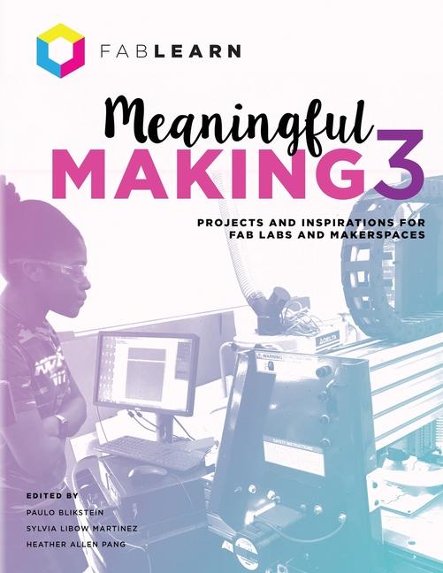 Knjiga Meaningful Making 3 Sylvia Libow Martinez
