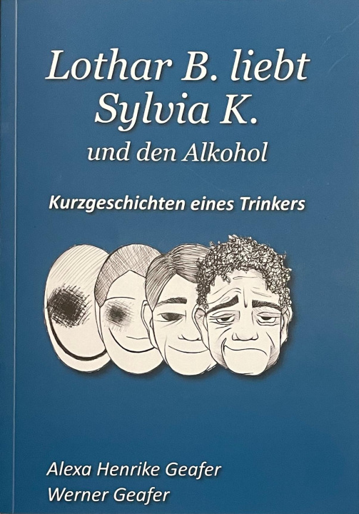 Kniha Lothar B. liebt Sylvia K. und den Alkohol 