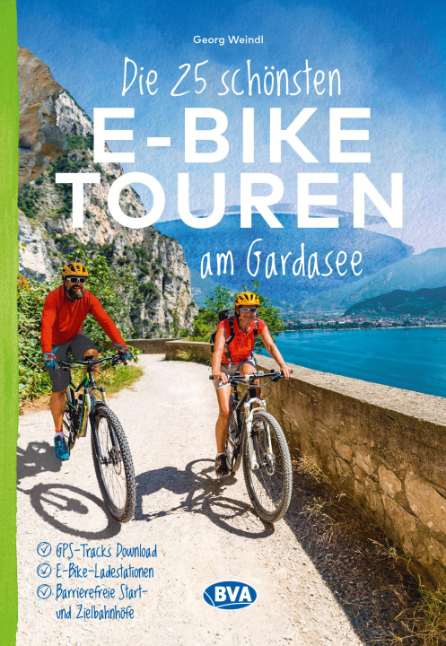 Книга Die 25 schönsten E-Bike Touren am Gardasee BVA BikeMedia GmbH