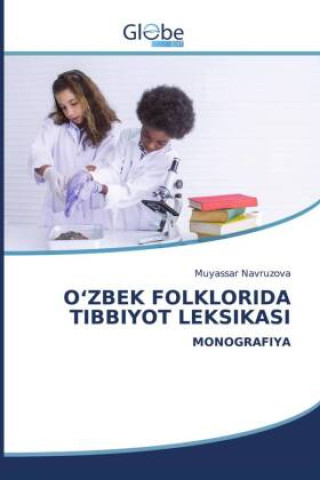 Книга O?ZBEK FOLKLORIDA TIBBIYOT LEKSIKASI Muyassar Navruzova