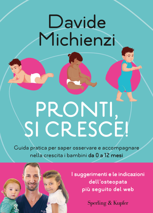 Kniha Pronti, si cresce! Guida pratica per saper osservare e accompagnare nella crescita i bambini da 0 a 12 mesi Davide Michienzi