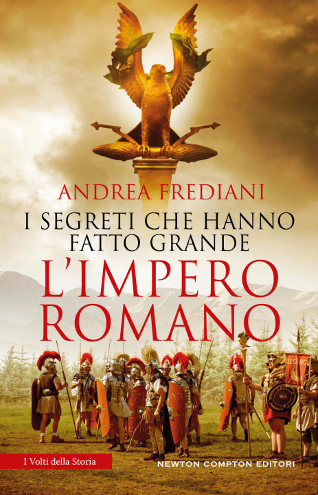 Книга segreti che hanno fatto grande l'impero romano Andrea Frediani