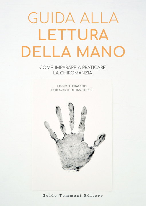 Knjiga Guida alla lettura della mano. Come imparare a praticare la chiromanzia Lisa Butterworth