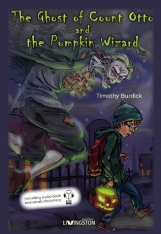 Könyv The Ghost of Count Otto and the Pumpkin Wizard Timothy Burdick