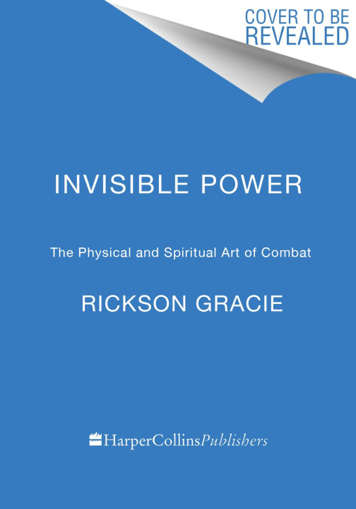 Kniha Invisible Power Rickson Gracie