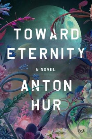 Kniha Toward Eternity Anton Hur