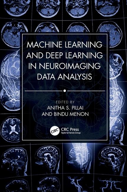 Knjiga Machine Learning and Deep Learning in Neuroimaging Data Analysis Anitha S. Pillai