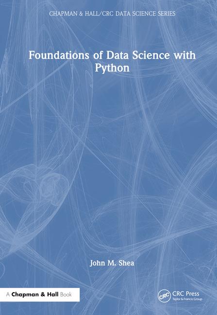 Knjiga Foundations of Data Science with Python John (Florida State University) Shea