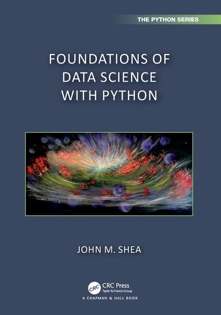 Knjiga Foundations of Data Science with Python John (Florida State University) Shea
