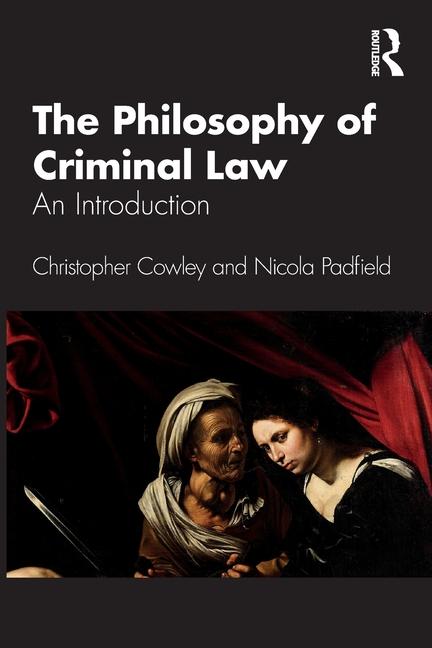 Kniha Philosophy of Criminal Law Cowley