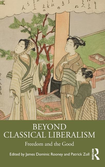 Knjiga Beyond Classical Liberalism James Dominic Rooney