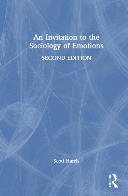 Kniha Invitation to the Sociology of Emotions Scott Harris