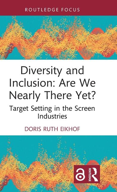 Könyv Diversity and Inclusion: Are We Nearly There Yet? Doris Ruth Eikhof