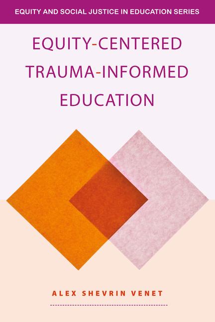 Βιβλίο Equity-Centered Trauma-Informed Education Venet