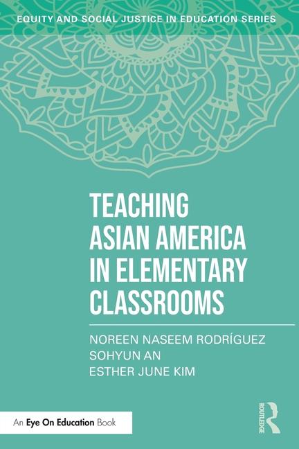 Książka Teaching Asian America in Elementary Classrooms Rodriguez