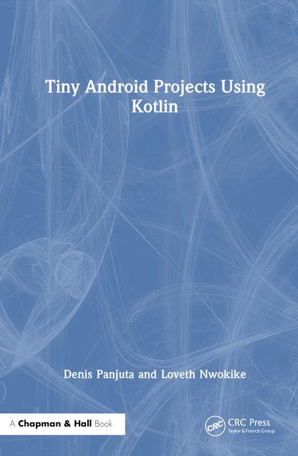 Book Tiny Android Projects Using Kotlin Denis Panjuta