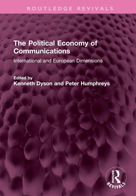 Knjiga Political Economy of Communications Kenneth Dyson