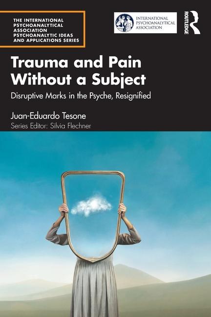Knjiga Trauma and Pain Without a Subject Juan-Eduardo Tesone