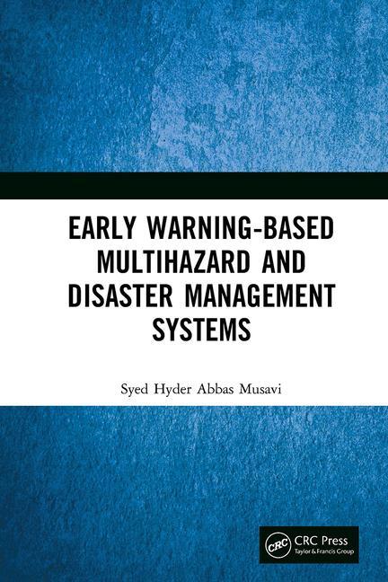 Knjiga Early Warning-Based Multihazard and Disaster Management Systems Syed Hyder Abbas Musavi
