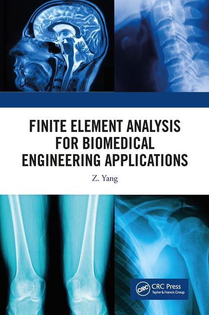 Book Finite Element Analysis for Biomedical Engineering Applications Z. Yang