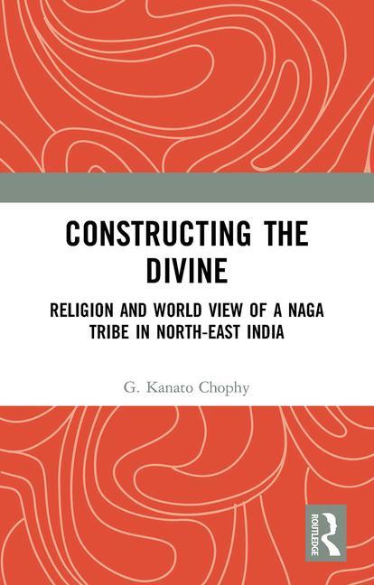 Knjiga Constructing the Divine G. Kanato Chophy