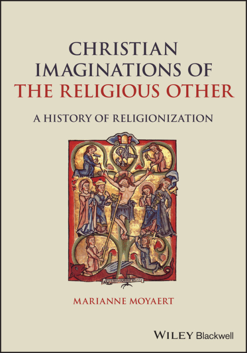 Knjiga Christian Imaginations of the Religious Other Marianne Moyaert