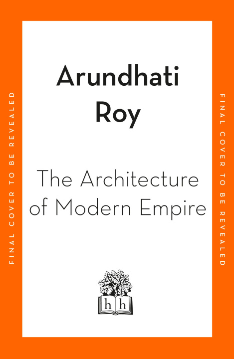 Livre Architecture of Modern Empire Arundhati Roy